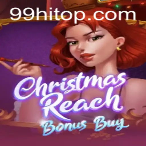 Unwrapping ChristmasReachBonusBuy: The Ultimate Gaming Experience of 99HI