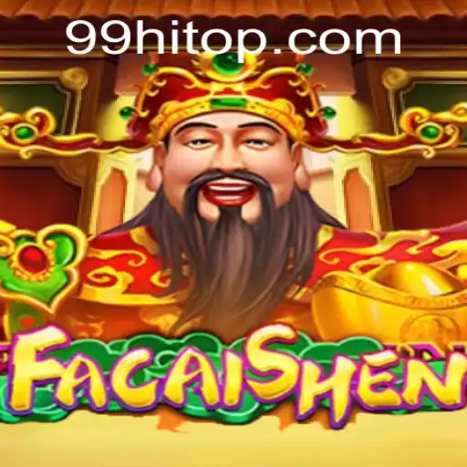 Exploring the Exciting World of FaCaiShen with 99HI