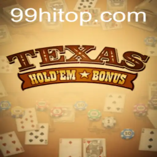 Exploring Texas Hold'em Bonus and the Rise of 99HI